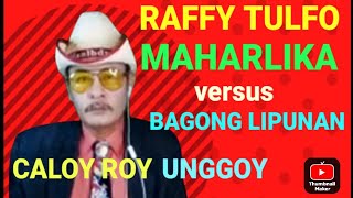 RAFFY TULFO ANG PINAKA BASTOS NA SENADORMAHARLIKA versus BAGONG LIPUNAN CALOY ROY MUKHANG UNGGOY [upl. by Dayir]