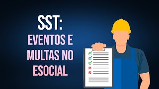 SST eSocial Eventos e multas  Como evitar as multas no eSocial a partir de janeiro 2023 [upl. by Nymzaj258]