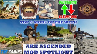 Top 5 Mods of the Week  ASA Mod Spotlight Series  Hypers Extras Elevators loot and more [upl. by Eudo]