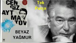 Cengiz Aytmatov BEYAZ YAĞMUR Sesli Kitap [upl. by Lectra310]