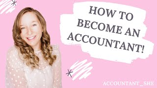 HOW TO BECOME AN ACCOUNTANT [upl. by Bledsoe]