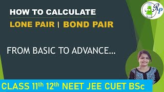 How to calculate lone pair and bond pair  JEE  NEET  CUET  BSc by Vijya Maam [upl. by Eicyaj13]