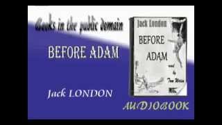 Before Adam Audiobook Jack LONDON [upl. by Uird]