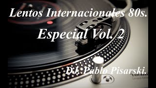 Lentos Internacionales 80s Especial Vol 2 DJ Pablo Pisarski [upl. by Aratnahs]