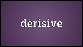 Derisive Meaning [upl. by Atteloiv]