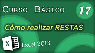 Cómo realizar RESTAS  Excel 2013 Curso Básico 17 [upl. by Homovec]