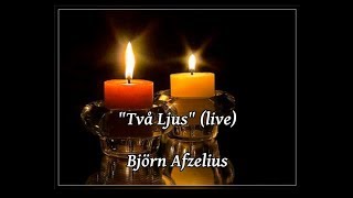 Två Ljus live  Björn Afzelius lyrics [upl. by Nosnorb]