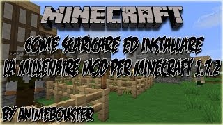 Come Scaricare Ed Installare La Millenaire Mod  Minecraft 172  By AnimeBouster [upl. by Sinnoda610]