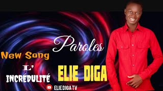 ELIE DIGA Paroles Incrédulité lyrics [upl. by Morris]