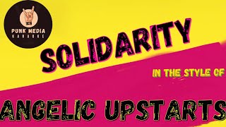 ANGELIC UPSTARTS  SOLIDARITY KARAOKE INSTRUMENTAL VERSION PUNK MEDIA KARAOKE [upl. by Akinal842]