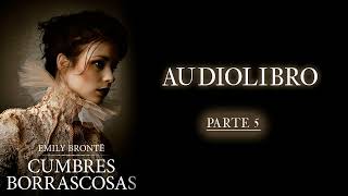 Cumbres Borrascosas  Audiolibro en Español  parte 5 [upl. by Charlet]