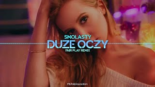 Smolasty  Duże Oczy FAIR PLAY REMIX 2021 [upl. by Martine]