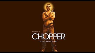 Chopper 20th Anniversary  Official Trailer [upl. by Levinson]