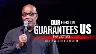 Nov 06 quotOur Election Guarantees Us The Victoryquot Bishop Vaughn McLaughlin [upl. by Simson]