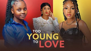 TOO YOUNG TO LOVE  UCHECHI TREASURE CHINELO ENEMCHUKWU ANGEL UNIGWE  Full Latest Nigerian Movies [upl. by Corabella87]