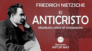 Friedrich Nietzsche  El Anticristo Maldición sobre el cristianismo Audiolibro Completo [upl. by Iretak652]