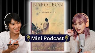 Discover the REAL Napoleon Beyond the Legend  Mini Podcast  Key Learnings and Book Review [upl. by Aleyak]