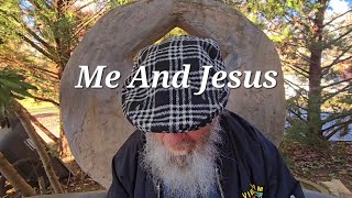 Me And Jesus [upl. by Zosima]