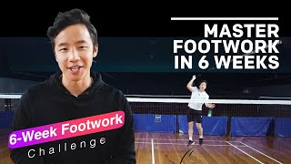 BADMINTON MASTER FOOTWORK in 6 WEEKS  INTRO to Footwork Challenge [upl. by Gelya]