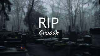 Croosh  RIP Lyric Video [upl. by Naleek]