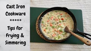 Tips for Frying amp Simmering in Cast Iron Cookware [upl. by Madigan]