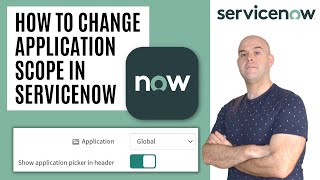 How To Change Application Scope In ServiceNow [upl. by Curhan]