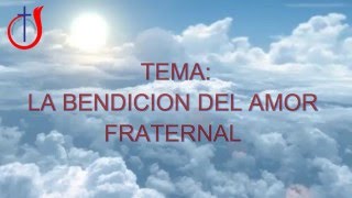 La bendicion del amor fraternal  Predica [upl. by Hausmann]