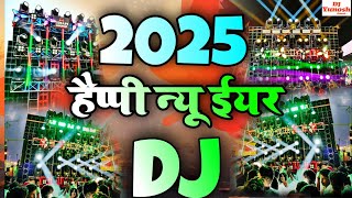 Happy New Year Dj Song 2025  Happy New Year 2025 Dj Remix Song  Naya Saal Ke Gana 2025  Dj 2025 [upl. by Goles412]