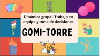 DINÁMICA GRUPAL TRABAJO EN EQUIPO Y TOMA DE DECISIONES GOMITORRE [upl. by Graniah]