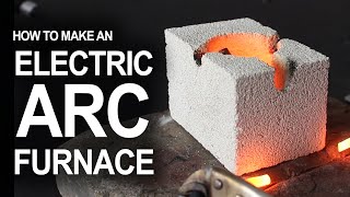 How To Make An Electrical Arc Furnace [upl. by Atalaya]