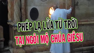 Phép Lạ Lửa Ban Từ Trời Tại Ngôi Mộ Chúa Giêsu  ‘Holy Fire’ From Jerusalem Church [upl. by Bridget]