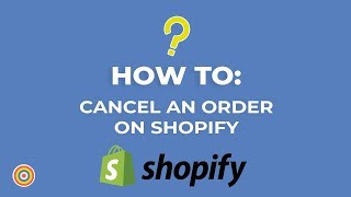 How to Cancel an Order on Shopify  Ecommerce Tutorials [upl. by Ayokahs]