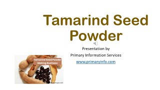 Tamarind Seed Powder  Trade Technology Project Informatioj [upl. by Humberto302]