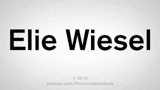 How To Pronounce Elie Wiesel [upl. by Hallie864]