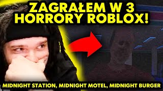 ZAGRAŁEM w 3 HORRORY ROBLOX Midnight Station Midnight Motel Midnight Burger [upl. by Euginomod]