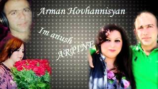 Arman Hovhannisyanim anush Arpine [upl. by Lekim566]