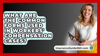 What Are the Common Forms Used in Workers Compensation Cases  InsuranceGuide360com [upl. by Akirehs]