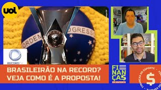 RECORD FAZ PROPOSTA PELO BRASILEIRÃO QUANTO CORINTHIANS E DEMAIS CLUBES DA LFU PODEM RECEBER [upl. by Hguh]