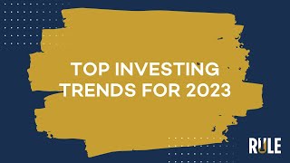 Top Investing Trends For 2023 [upl. by Ehrlich321]