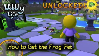 How to Unlock the Frog Pet in Wobbly Life [upl. by Dino421]