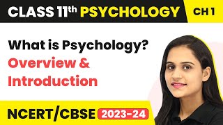 Class 11 Psychology Chapter 1  What is Psychology  Overview and Introduction [upl. by Bernadina404]