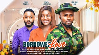 BORROWED LOVE  MAURICE SAM MIWA OLORUNFEMI  CHIKE DANIELS latest 2024 nigerian movies [upl. by Oruhtra]