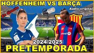 HOFFENHEIM FEMENINO VS FC BARCELONA FEMENINO  NARRACIÓN EN DIRECTO🎙️ [upl. by Caspar]