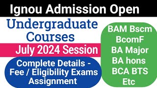 Ignou UG Admission July 2024  BAM  Bsc  Bcom BCA etc Complete Details ignou admission 2024 [upl. by Auqinehs]