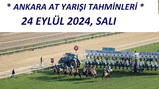 ANKARA AT YARIŞI TAHMİNLERİ 24 EYLÜL 2024 SALI ALTILI GANYAN [upl. by Englebert374]