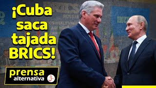 La Habana se posiciona de la mano rusa en el BRICS [upl. by Leva]