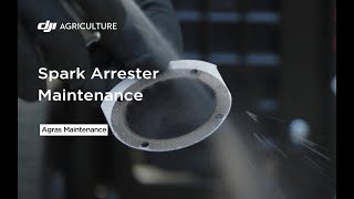 Spark Arrester Maintenance  Agras Tutorial T50amp25 [upl. by Okimik191]