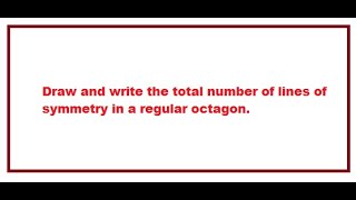 Draw and write symmetry lines of a octagon How many lines of symmetry are there in a regular [upl. by Flatto315]