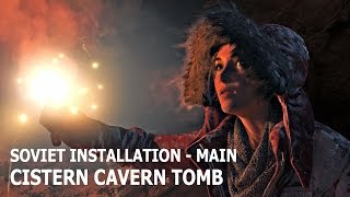 Rise of the Tomb Raider  Soviet Installation Main  Cistern Cavern Tomb [upl. by Daggna]