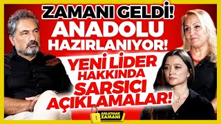 Zamanı Geldi Anadolu Hazırlanıyor Yeni Lider Hakkında Sarsıcı Açıklamalar Anlatmak Zamanı Kolaj [upl. by Landmeier]